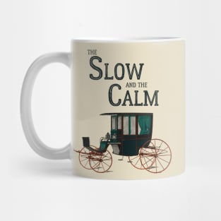 The Slow and the Calm Mug